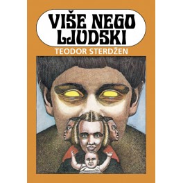 Teodor Sterdžen - VIŠE NEGO LJUDSKI Teodor Sterdžen - VIŠE NEGO LJUDSKI